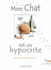 Hélène Lasserre et Gilles Bonotaux - Mon chat est un hypocrite.