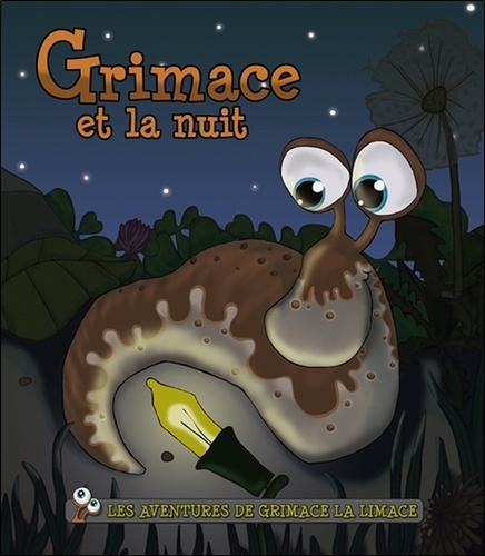 Hélène Lavertu - Les aventures de Grimace la limace Tome 3 : Grimace et la nuit.