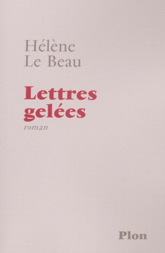 Hélène Le Beau - Lettres Gelees.