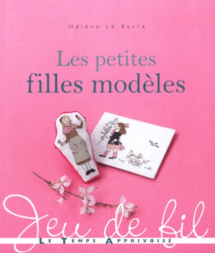 Hélène Le Berre - Les petites filles modèles.