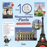Hélène Le Héno et Jérémy Guignette - Les 10 plus beaux monuments de Paris racontés aux enfants.