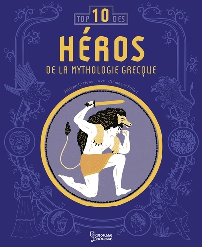 Hélène Le Héno - Les héros de la mythologie : Top 10.