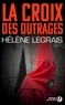 Hélène Legrais - La croix des outrages.