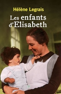 Hélène Legrais - Les enfants d'Elisabeth.