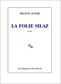 Hélène Lenoir - La folie Silaz.