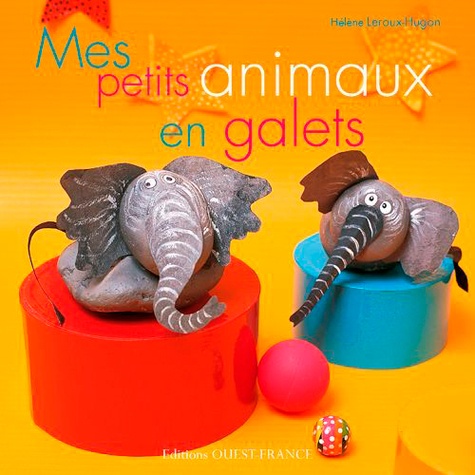 Hélène Leroux-Hugon - Mes petits animaux en galets.