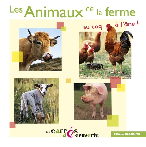 Hélène Leroy et Francis Debaisieux - Les animaux de la ferme - Du coq à l'âne !.