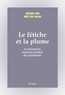 Hélène Ling et Inès Salas - Le fétiche et la plume - La littérature, nouveau produit du capitalisme.