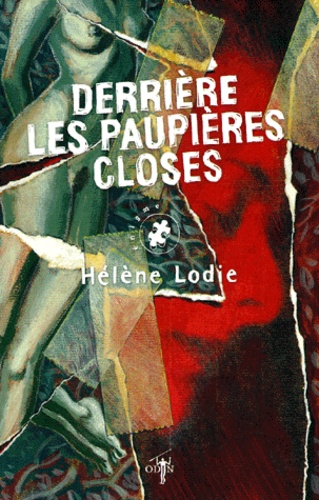 Hélène Lodie - Derrière les paupières closes.