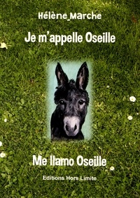 Hélène Marche - Je m'appelle Oseille - L'âne savant des Pyrénées.