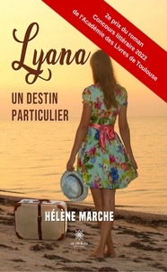 Hélène Marche - Lyana - Un destin particulier.