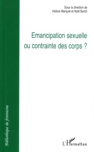 Hélène Marquié et Noël Burch - Emancipation sexuelle ou contrainte des corps ?.