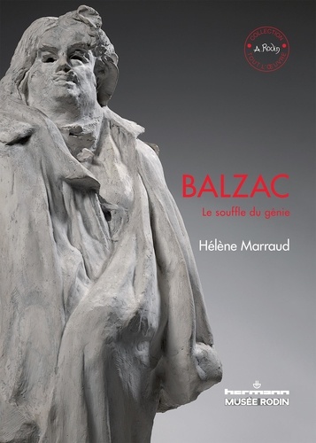 Hélène Marraud - Balzac - Le souffle du génie.