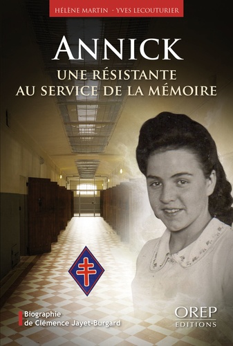Hélène Martin et Yves Lecouturier - Annick, une résistante au service de la mémoire.
