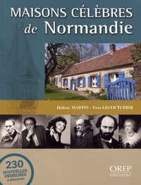 Hélène Martin et Yves Lecouturier - Maisons célèbres de Normandie.
