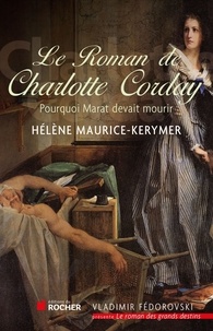 Hélène Maurice-Kerymer - Le Roman de Charlotte Corday (Ned).