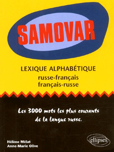 Hélène Melat et Anne-Marie Olive - Samovar. Lexique Alphabetique Russe-Francais Et Francais-Russe.