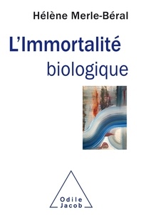 Télécharger le format ebook pdb L'immortalité biologique (Litterature Francaise) par Hélène Merle-Béral CHM MOBI iBook 9782738149589