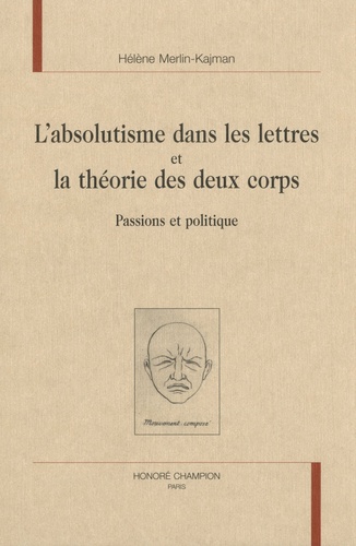 L'absolutisme dans les lettres et la théorie des deux corps : passions et politique