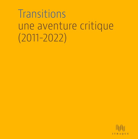 Hélène Merlin-Kajman et David Jérôme - Transitions - Une aventure critique (2011-2022).