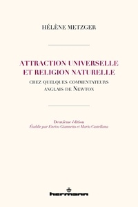 Hélène Metzger - Attraction universelle et religion naturelle - Chez quelques commentateurs anglais de Newton.