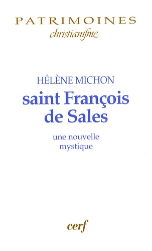 Hélène Michon - Saint François de Sales - Une nouvelle mystique.