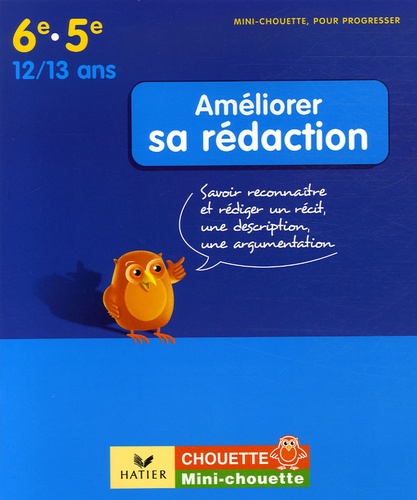 Hélène Monnet - Améliorer sa rédaction 6e-5e - Savoir reconnaître et rédiger un récit, une description, une argumentation.