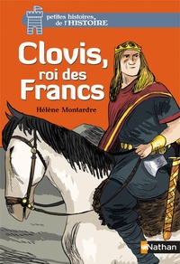 Hélène Montardre - Clovis, roi des Francs.