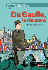 Hélène Montardre - De Gaulle, le résistant.