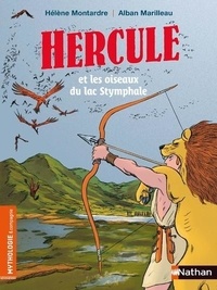 Hélène Montardre et Alban Marilleau - Hercule et les oiseaux du lac Stymphale.