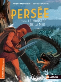 Hélène Montardre et Nicolas Duffaut - Persée contre le monstre de la mer.