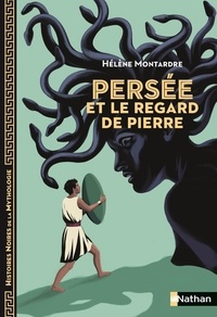 Hélène Montardre - Persée et le regard de pierre.