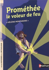 Hélène Montardre - Prométhée le voleur de feu.