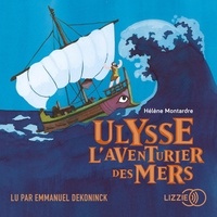 Hélène Montardre - Ulysse l'aventurier des mers.