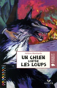 Hélène Montardre - Un chien contre les loups.