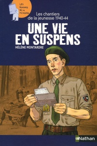 Hélène Montardre - Une vie en suspens - Les chantiers de jeunesse, 1940-1944.