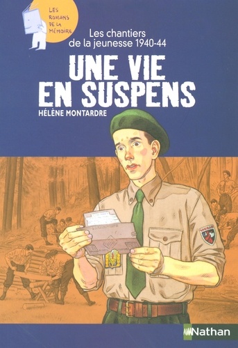 Hélène Montardre - Une vie en suspens - Les chantiers de jeunesse, 1940-1944.