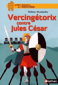 Hélène Montardre - Vercingétorix contre Jules César.