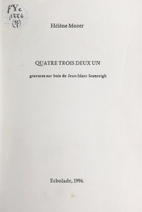 Hélène Mozer et Jean-Marc Scanreigh - Quatre trois deux un - Poèmes inédits, 1995-1965.