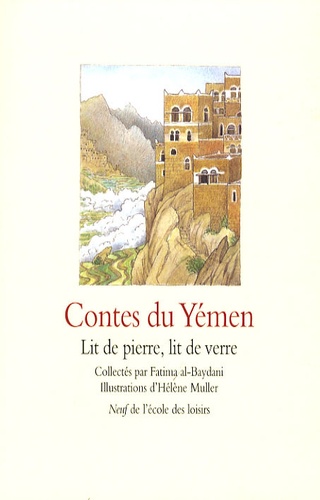 Hélène Muller et Fatima Al-Baydani - Contes du Yémen - Lit de pierre, lit de verre.