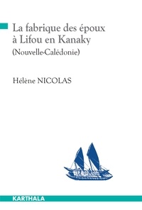 Hélène Nicolas - La fabrique des époux à Lifou en Kanaky (Nouvelle-Calédonie).
