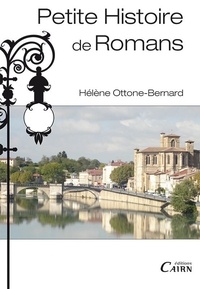 Hélène Ottone-Bernard - Petite histoire de Romans.