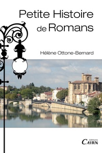 Hélène Ottone-Bernard - Petite histoire de Romans.