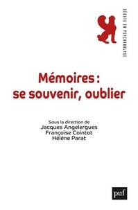 Hélène Parat et Jacques Angelergues - Mémoire : se souvenir, oublier.