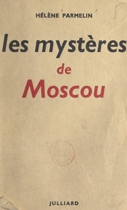 Hélène Parmelin - Les mystères de Moscou.