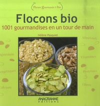 Hélène Pasquiet - Flocons bio - 1001 gourmandises en un tour de main.