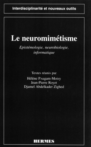 Hélène Paugam-Moisy - Le neuromimétisme - Épistémologie, neurobiologie, informatique, [colloque, Lyon, 20-24 juin 1994].