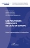 Hélène Pauliat et Michel Senimon - Les politiques publiques de l'eau en Europe - Entre fragmentation et intégration.