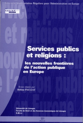 Hélène Pauliat - Services publics et religions: les nouvelles frontières de l'action publique en Europe.