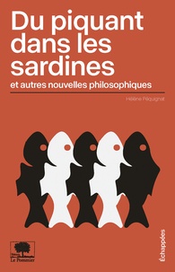 Hélène Pequignat - Du piquant dans les sardines et autres nouvelles philosophiques.